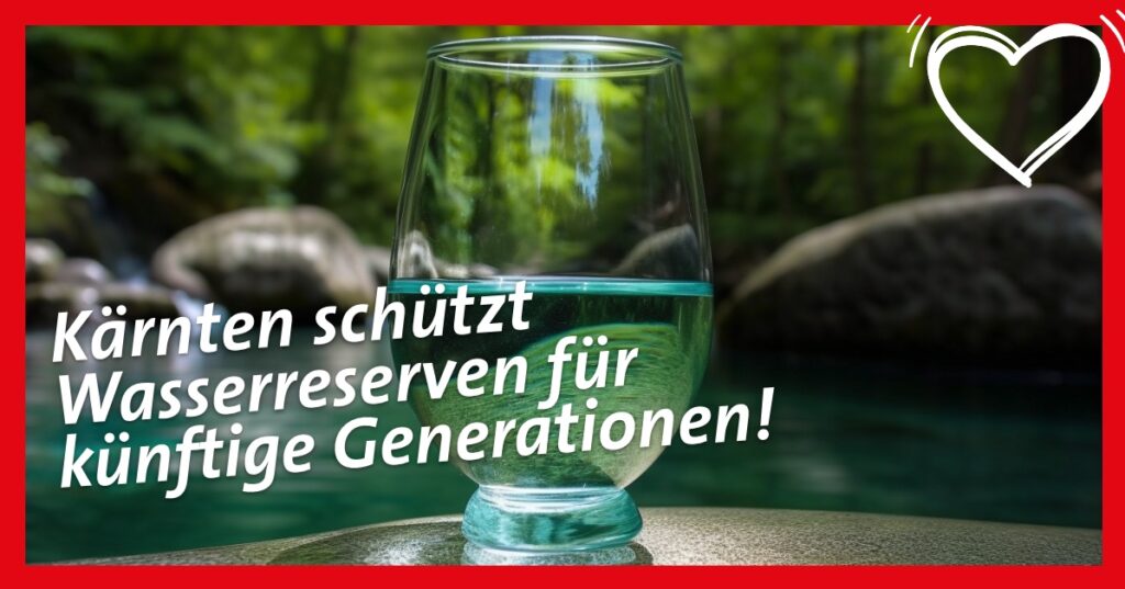 Heute ist Weltwassertag &ndash; K&auml;rnten sch&uuml;tzt Wasserreserven f&uuml;r k&uuml;nftige Generationen